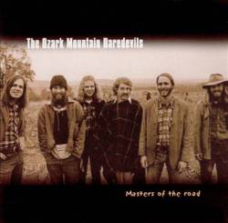 Ozark Mountain Daredevils : Masters of the Road
